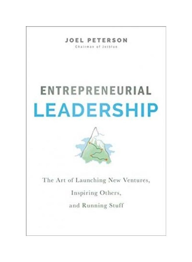 Entrepreneurial Leadership: The Art Of Launching New Ventures, Inspiring Others, And Running Stuff Hardcover English by Joel Peterson - 43979  - Image 2