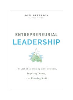 Entrepreneurial Leadership: The Art Of Launching New Ventures, Inspiring Others, And Running Stuff Hardcover English by Joel Peterson - 43979  - Image 3