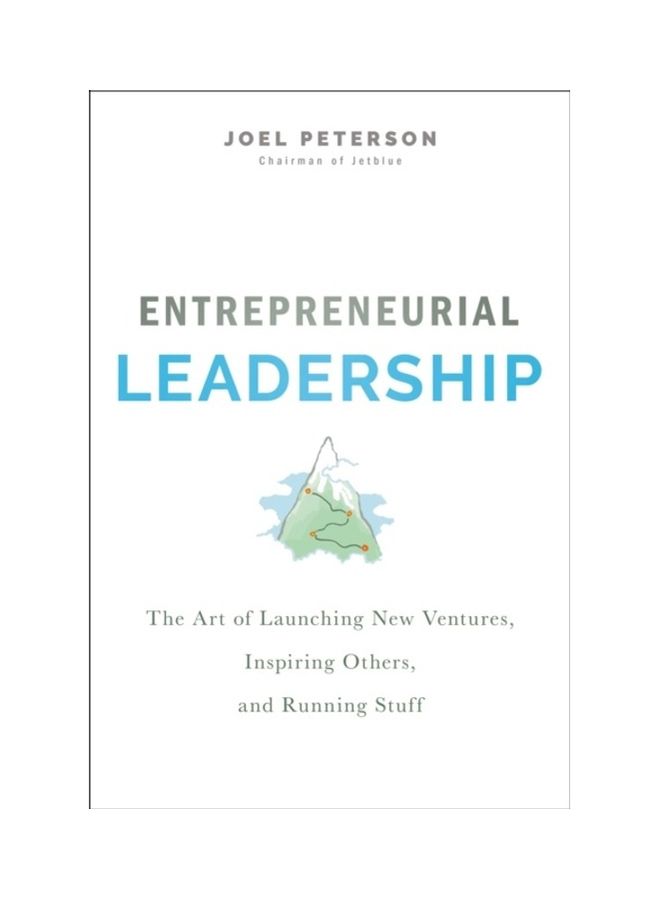 Entrepreneurial Leadership: The Art Of Launching New Ventures, Inspiring Others, And Running Stuff Hardcover English by Joel Peterson - 43979  - Image 3