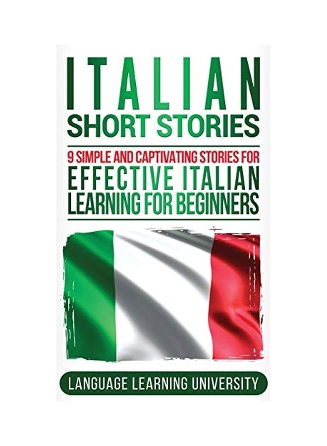 Italian Short Stories: 9 Simple And Captivating Stories For Effective Italian Learning For Beginners hardcover english  - Image 1