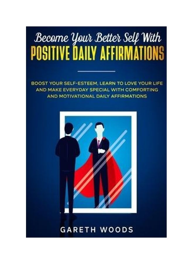 Become Your Better Self With Positive Daily Affirmations: Boost Your Self-Esteem, Learn to Love Your Life and Make Everyday Special with Comforting an paperback english  - Image 2