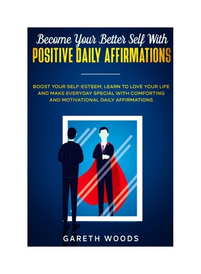 Become Your Better Self With Positive Daily Affirmations: Boost Your Self-Esteem, Learn to Love Your Life and Make Everyday Special with Comforting an paperback english  - Image 3