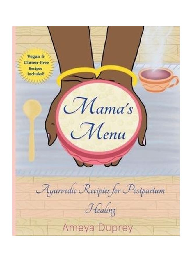 Mama's Menu: Ayurvedic Recipes For Postpartum Healing paperback english - Image 2