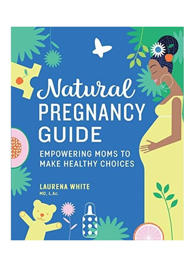 Natural Pregnancy Guide: Empowering Moms To Make Healthy Choices paperback english  - Image 1