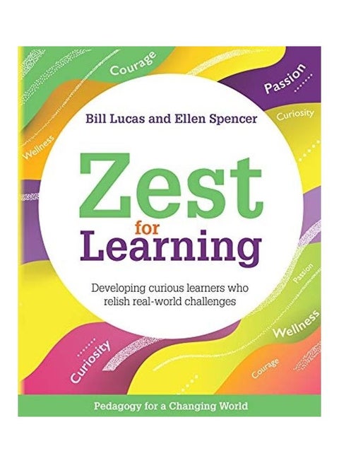 Zest For Learning: Developing Curious Learners Who Relish Real-World Challenges Paperback English by Lucas, Bill - 43913