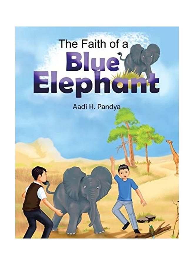 The Faith Of A Blue Elephant Paperback English by Aadi H. Pandya