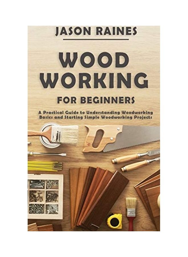 Wood Working For Beginners Paperback English by Raines, Jason  - Image 1