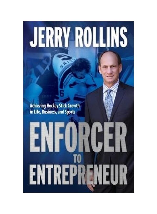 null - Enforcer To Entrepreneur: Achieving Hockey Stick Growth In Life, Business, And Sports paperback english - Image 1
