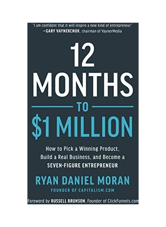 12 Months To $1 Million: How To Pick A Winning Product, Build A Real Business, And Become A Seven-Figure Entrepreneur Hardcover English by Ryan Daniel Moran - 43956  - Image 1