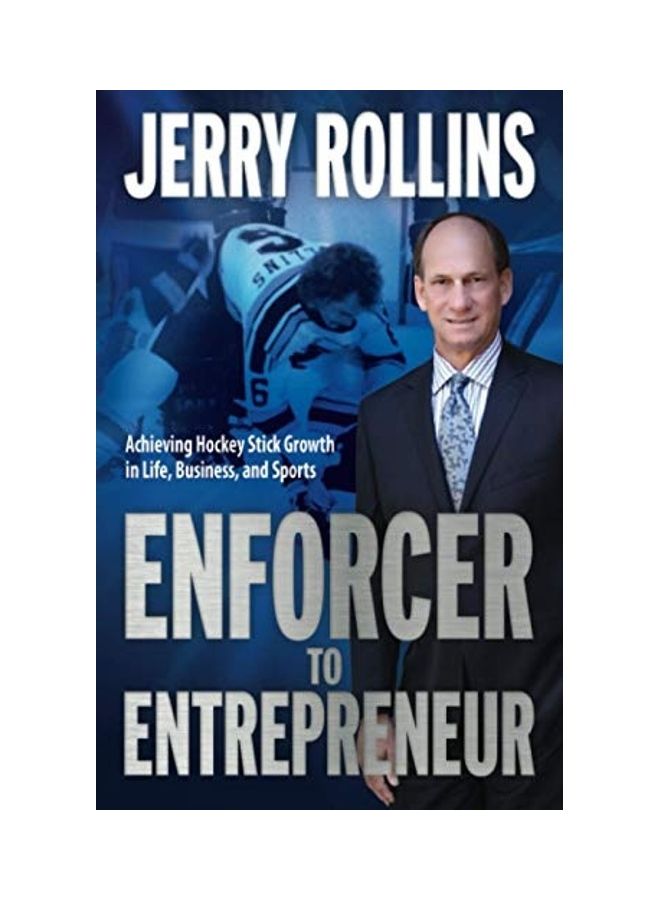 null - Enforcer To Entrepreneur: Achieving Hockey Stick Growth In Life, Business, And Sports paperback english - Image 1