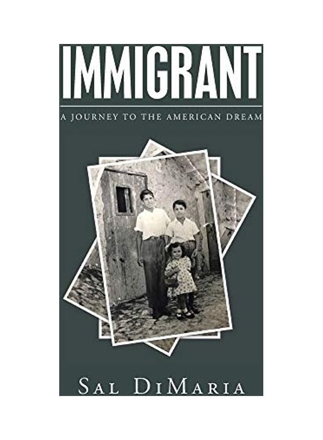 Immigrant: A Journey to the American Dream Hardcover English by Sal Dimaria