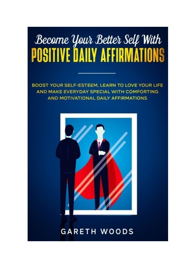 Become Your Better Self With Positive Daily Affirmations: Boost Your Self-Esteem, Learn to Love Your Life and Make Everyday Special with Comforting an hardcover english  - Image 3
