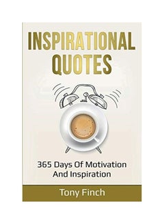 Inspirational Quotes: 365 Days Of Motivation And Inspiration paperback english