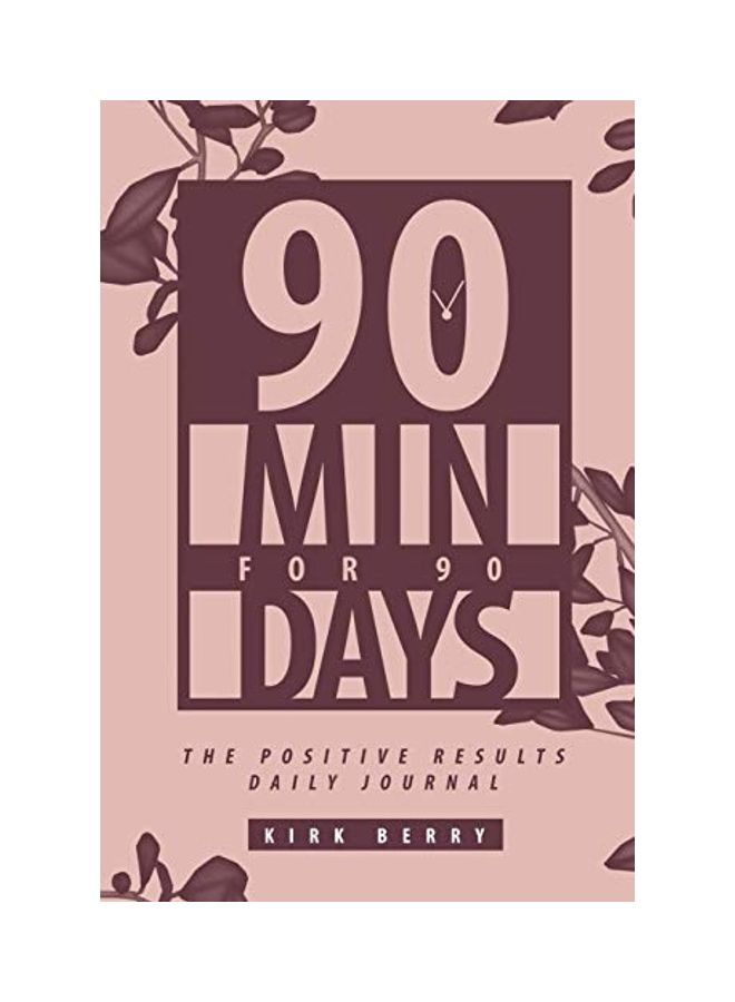 90 Min For 90 Days: The Positive Results Daily Journal paperback english  - Image 1