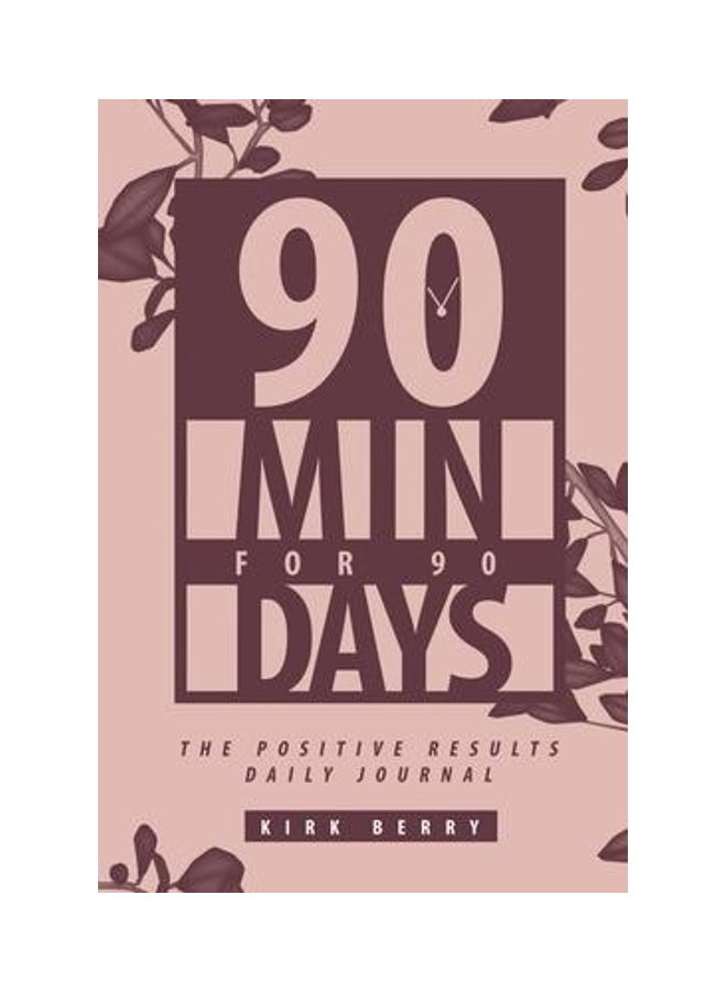 90 Min For 90 Days: The Positive Results Daily Journal paperback english  - Image 2