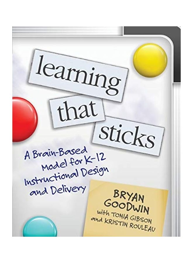 Learning That Sticks: A Brain-Based Model For K-12 Instructional Design And Delivery paperback english 