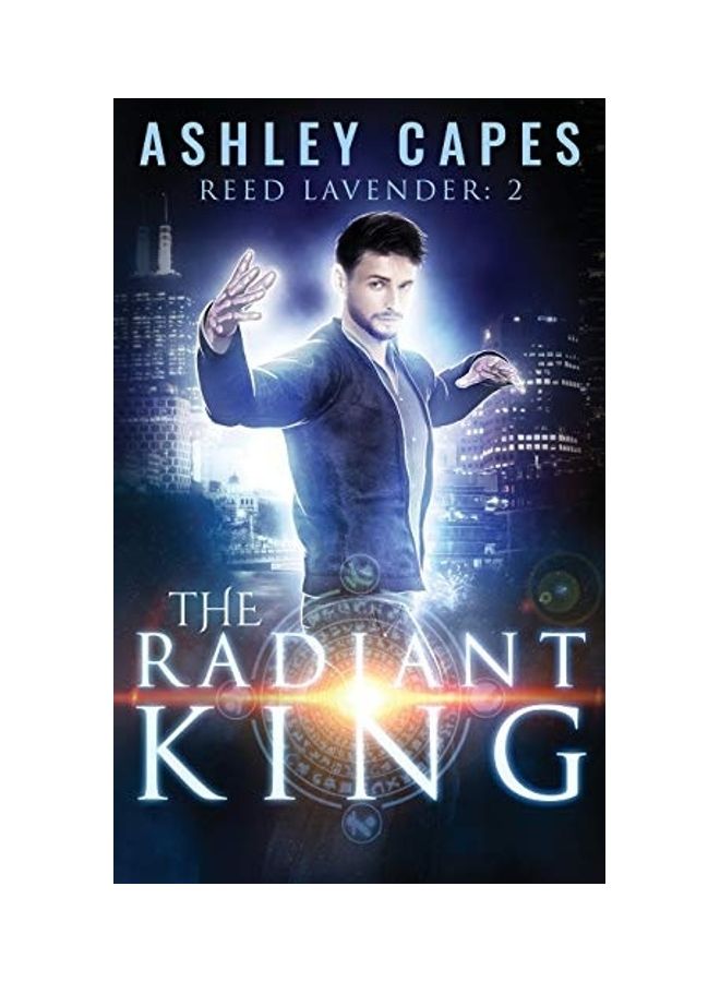 The Radiant King: An Urban Fantasy Paperback English by Ashley Capes