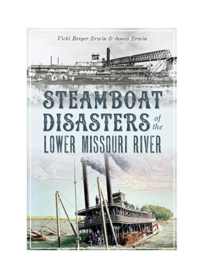 Steamboat Disasters Of The Lower Missouri River paperback english 