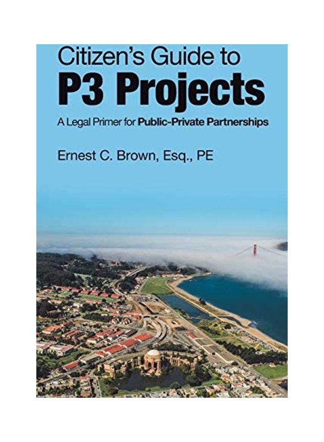 Citizen's Guide To P3 Projects: A Legal Primer For Public-Private Partnerships paperback english 