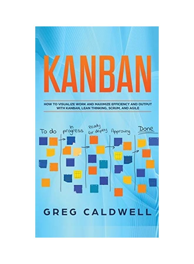Kanban: How to Visualize Work and Maximize Efficiency and Output with Kanban, Lean Thinking, Scrum, and Agile (Lean Guides wit hardcover english  - Image 1