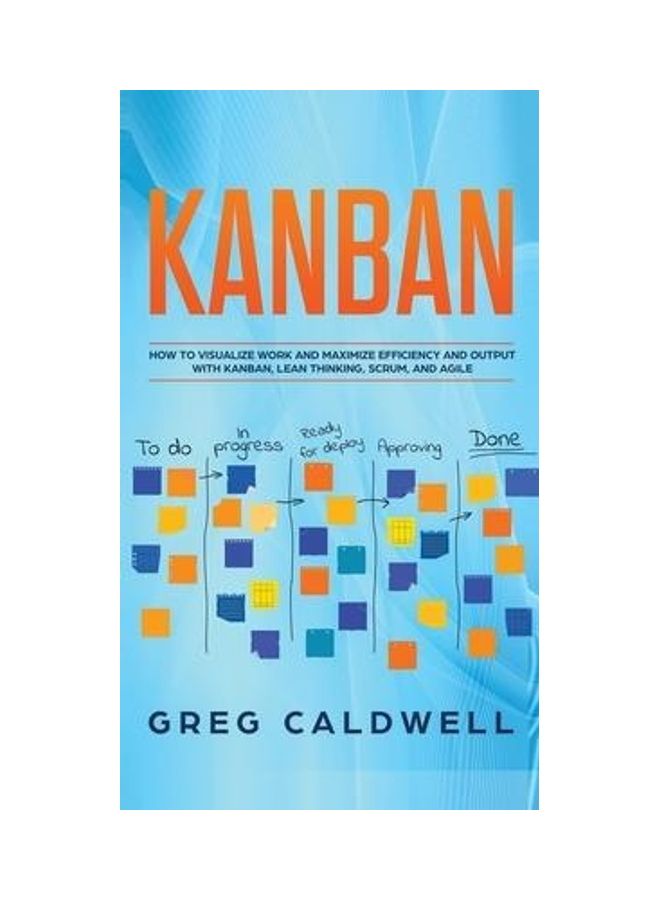 Kanban: How to Visualize Work and Maximize Efficiency and Output with Kanban, Lean Thinking, Scrum, and Agile (Lean Guides wit hardcover english  - Image 2