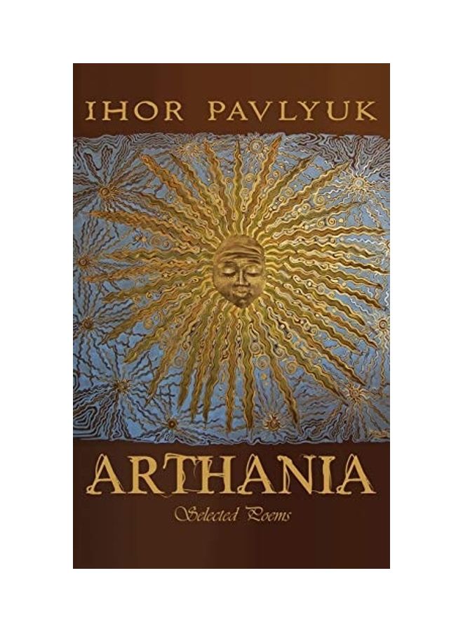 Arthania: Selected Poems Hardcover English by Ihor Pavlyuk