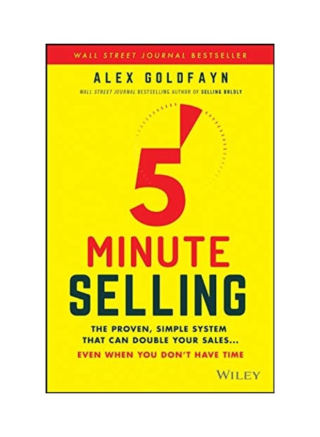 5-Minute Selling: The Proven, Simple System That Can Double Your Sales ... Even When You Don't Have Time Hardcover English by Alex Goldfayn 