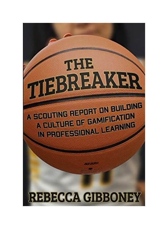null - The Tiebreaker: A Scouting Report On Building A Culture For Gamification In Professional Learning paperback english - Image 1