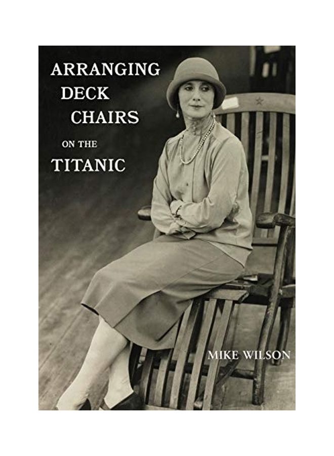 Arranging Deck Chairs On The Titanic paperback english 
