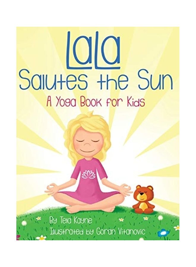 LaLa Salutes the Sun: A Yoga Book for Kids Hardcover English by Tela Kayne  - Image 1