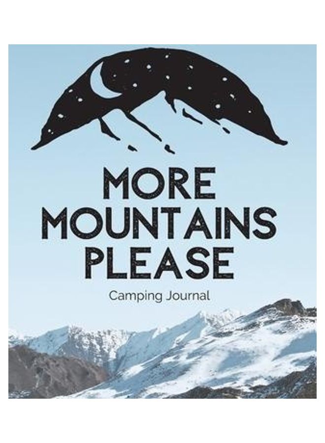 More Mountains Please: Camping Journal - Family Camping Keepsake Diary - Great Camp Spot Checklist - Shopping List - Meal Planner - Memories Paperback English by Placate, Trent  - Image 2
