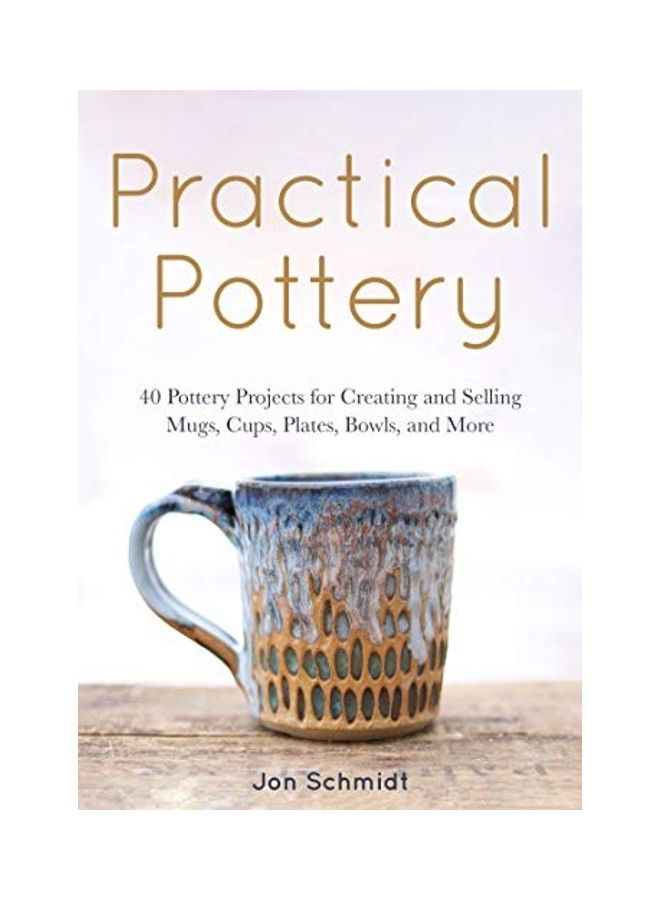 Practical Pottery Paperback English by Jon Schmidt - 44162 