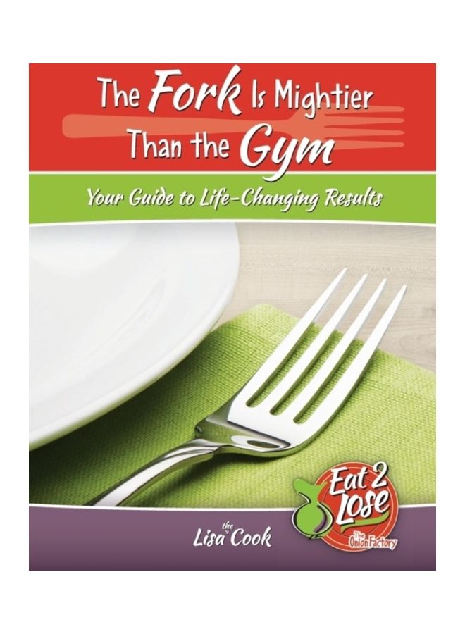 The Fork Is Mightier Than the Gym: Your Guide to Life-Changing Results paperback english - Image 3