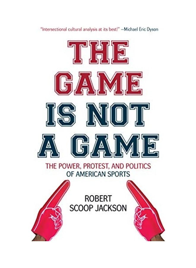 The Game Is Not a Game: The Power, Protest and Politics of American Sports hardcover english  - Image 1
