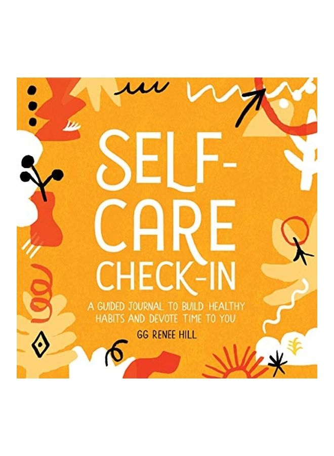 Self-Care Check-In: A Guided Journal to Build Healthy Habits and Devote Time to You Paperback English by Gg Renee Hill - 43970  - Image 1