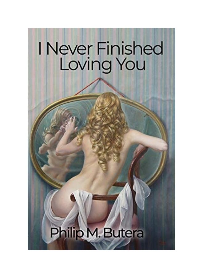 I Never Finished Loving You Paperback English by Philip Butera - Image 1