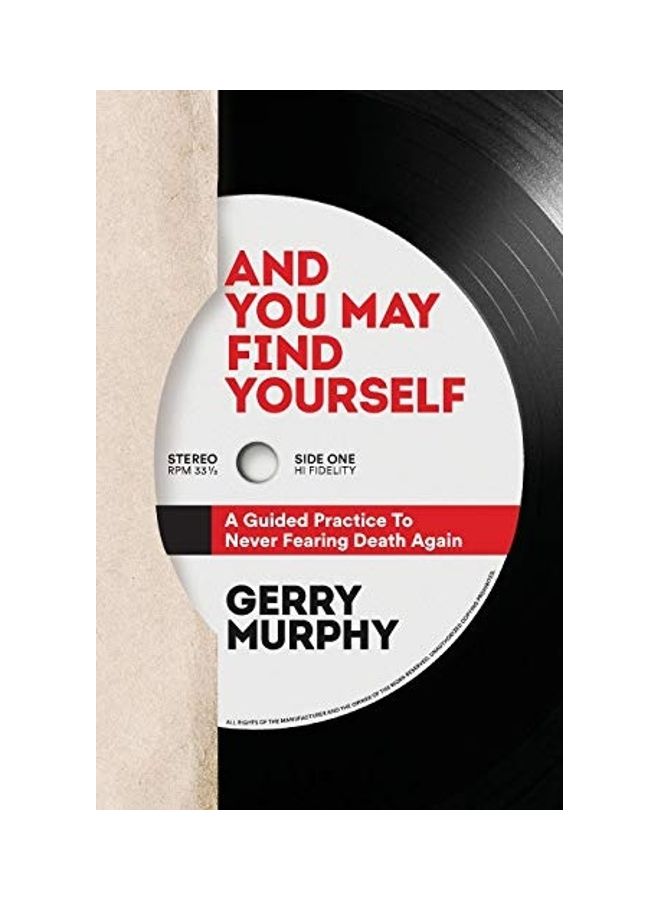 And You May Find Yourself: A Guided Practice To Never Fearing Death Again paperback english