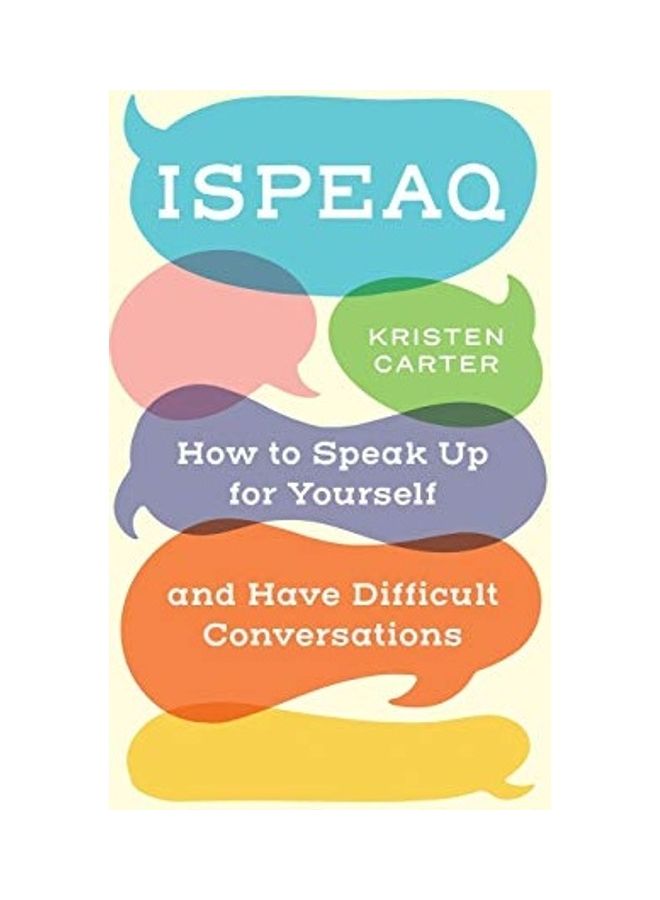 Ispeaq: How To Speak Up For Yourself And Have Difficult Conversations paperback english 