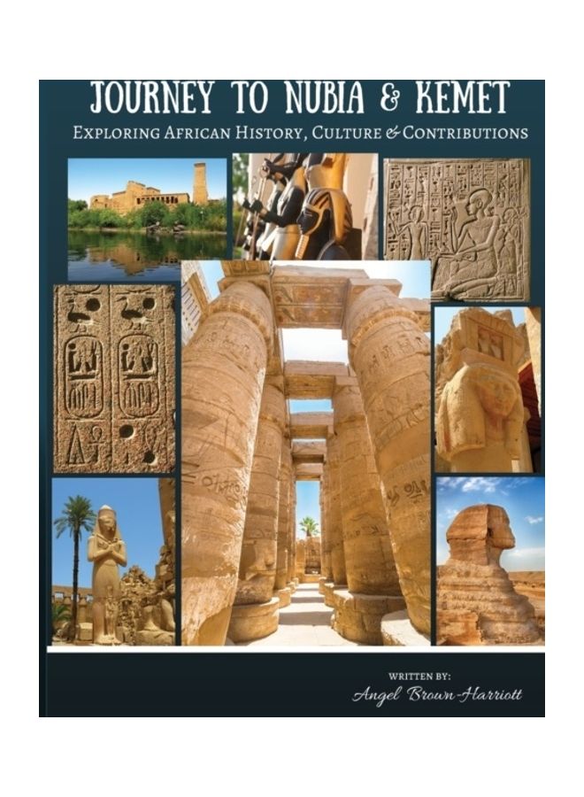 Journey to Nubia and Kemet: Exploring African History, Culture and Contributions Paperback English by Angel Brown-Harriott  - Image 3