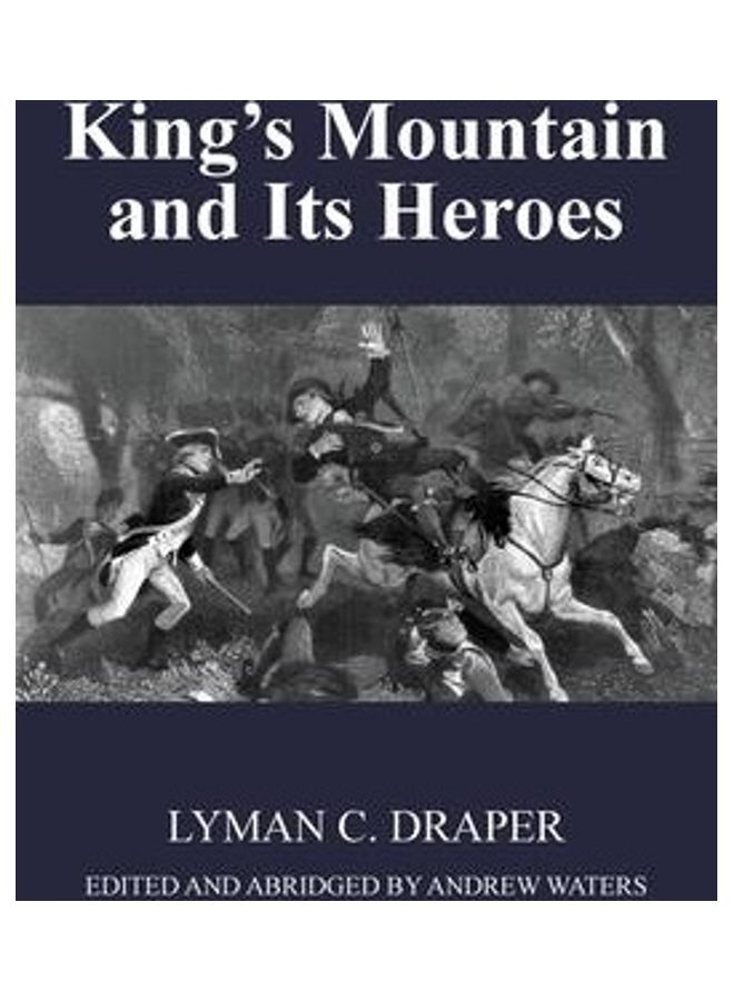 King's Mountain And Its Heroes: History Of The Battle Of King's Mountain, October 7th, 1780, And The Events Which Led To It paperback english  - Image 2