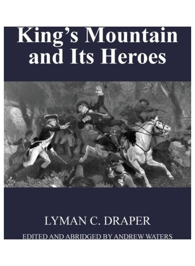 King's Mountain And Its Heroes: History Of The Battle Of King's Mountain, October 7th, 1780, And The Events Which Led To It paperback english  - Image 3
