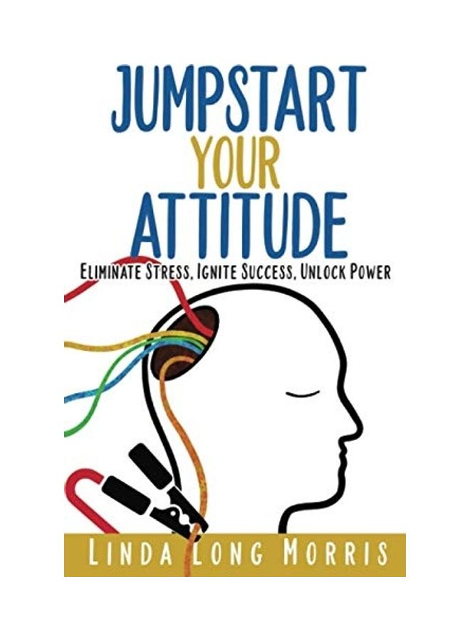 Jumpstart Your Attitude: Eliminate Stress, Ignite Success, Unlock Power paperback english  - Image 1