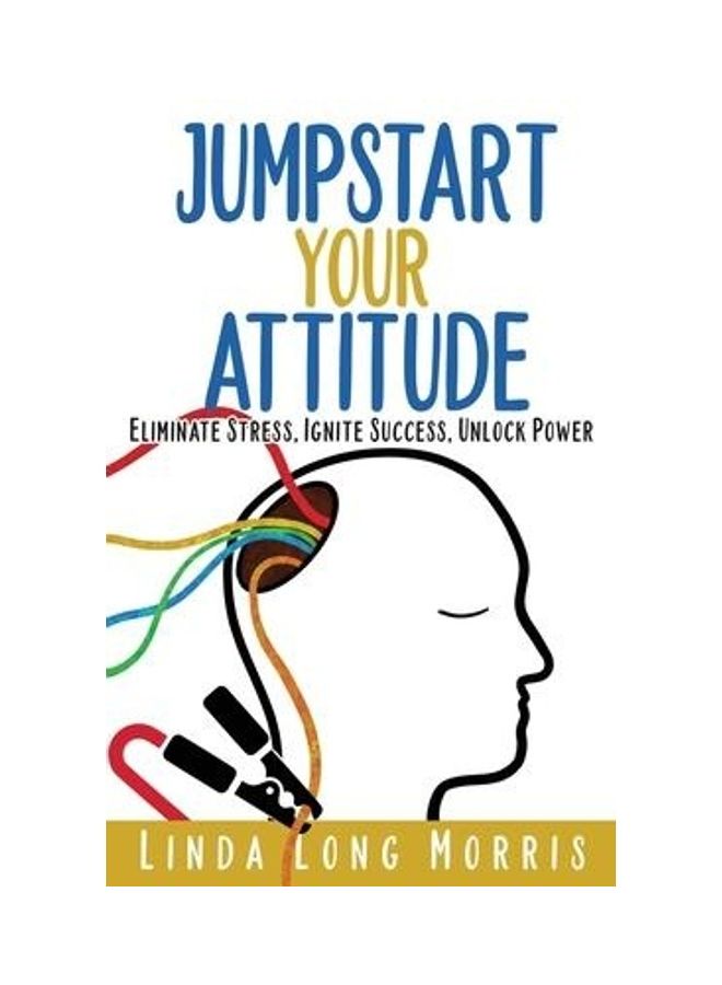 Jumpstart Your Attitude: Eliminate Stress, Ignite Success, Unlock Power paperback english  - Image 2