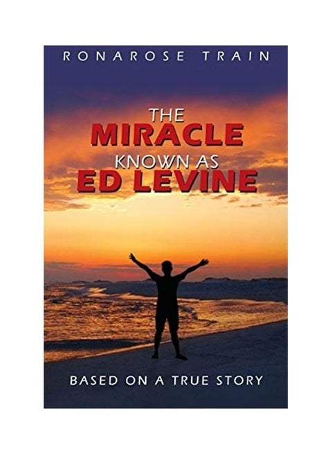 The Miracle Known As ED Levine: Based On A True Story paperback english