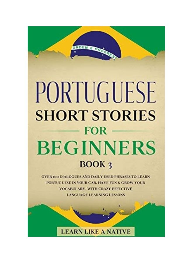 Portuguese Short Stories For Beginners Book 3 English by Learn Like a Native 