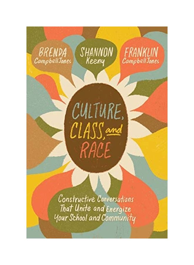 Culture, Class, and Race: Constructive Conversations That Unite and Energize Your School and Community paperback english - Image 1