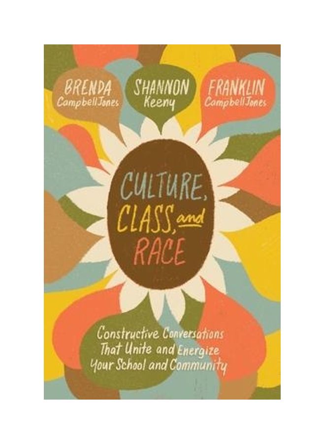 Culture, Class, and Race: Constructive Conversations That Unite and Energize Your School and Community paperback english - Image 2