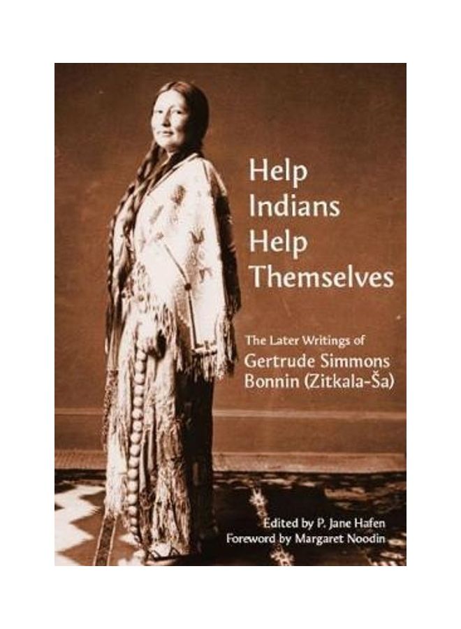 help Indians Help Themselves: The Later Writings of Gertrude Simmons-Bonnin (Zitkala-Sa) hardcover english - Image 2
