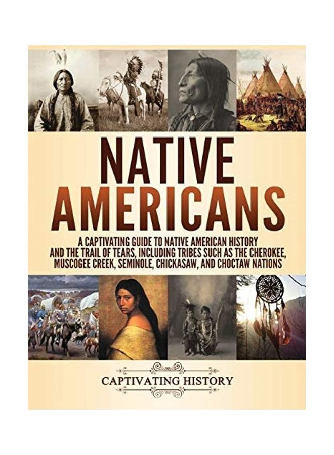 Native Americans: A Captivating Guide to Native American History and the Trail of Tears, Including Tribes Such as the Cherokee, Muscogee hardcover english - Image 1
