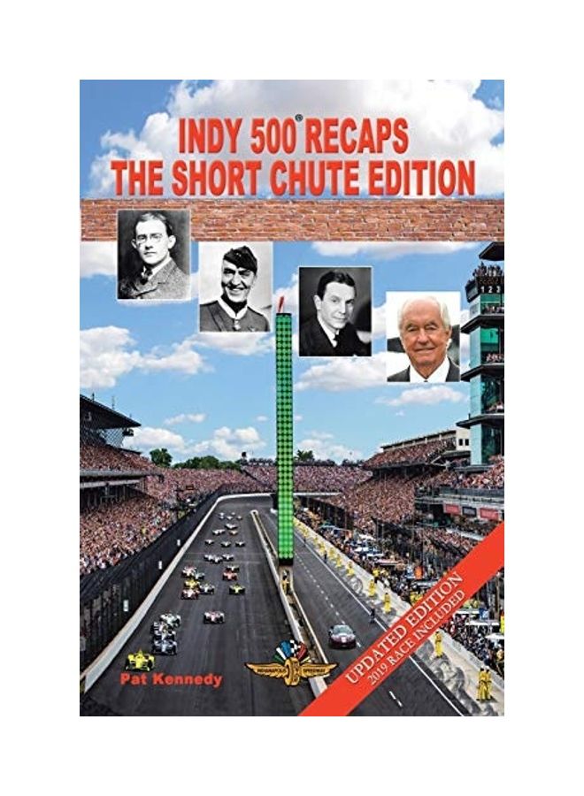 Indy 500 Recaps: The Short Chute Edition Paperback English by Pat Kennedy 